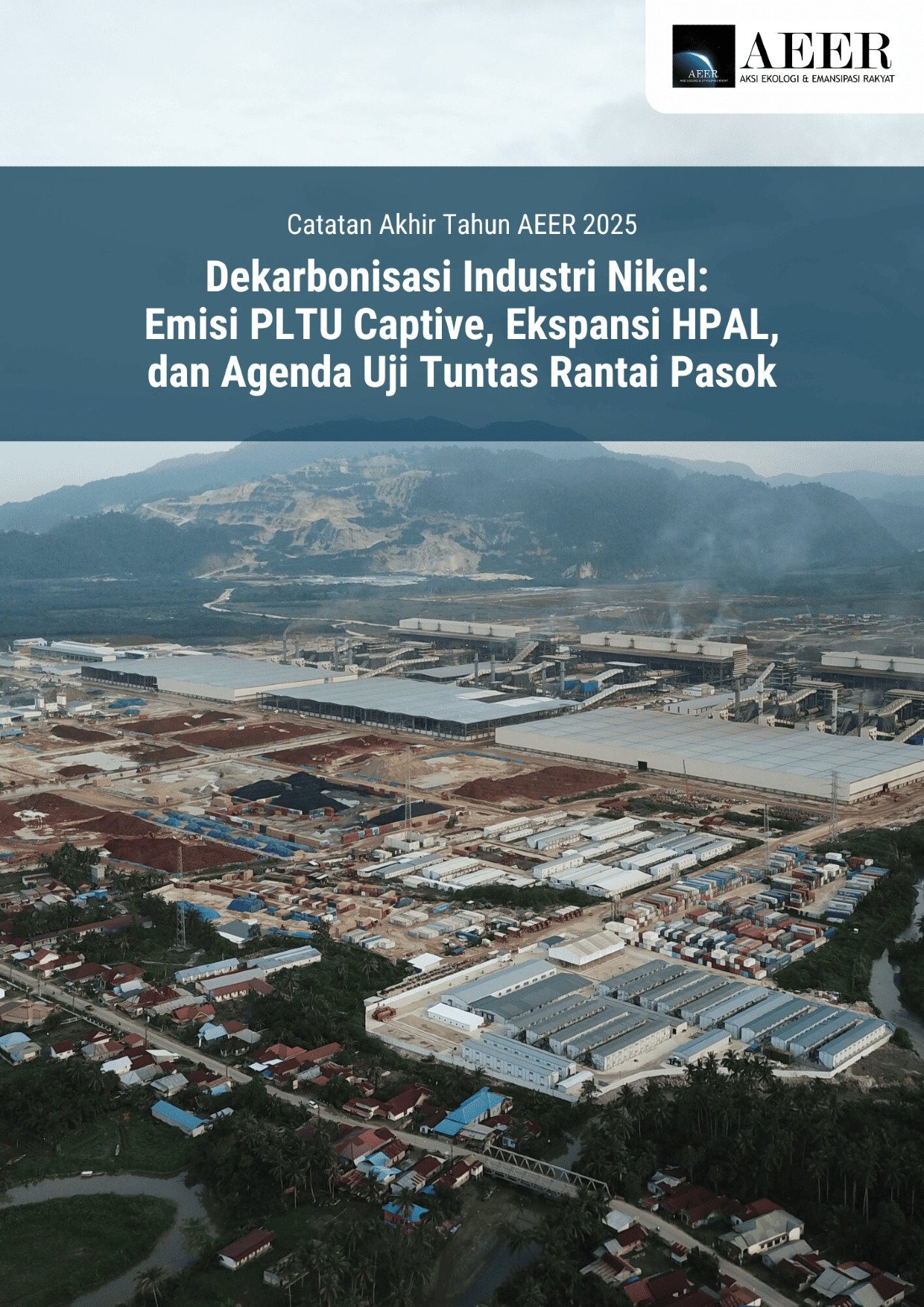 Catatan Akhir Tahun AEER 2025 - Dekarbonisasi Industri Nikel: Emisi PLTU Captive, Ekspansi HPAL, dan Agenda Uji Tuntas Rantai Pasok
