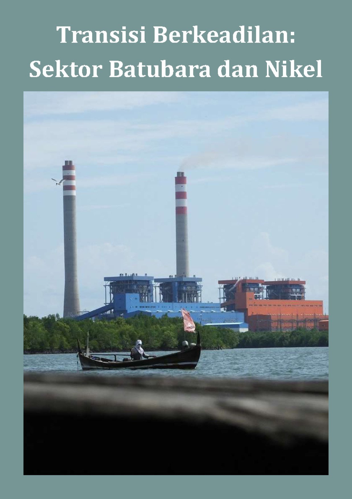 Transisi Berkeadilan: Sektor Batubara dan Nikel